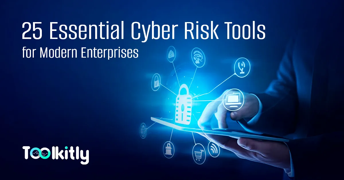The Evolution of Business Threats: 25 Essential Cyber Risk Tools